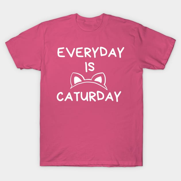 Everyday Is Caturday T-Shirt by Haministic Harmony